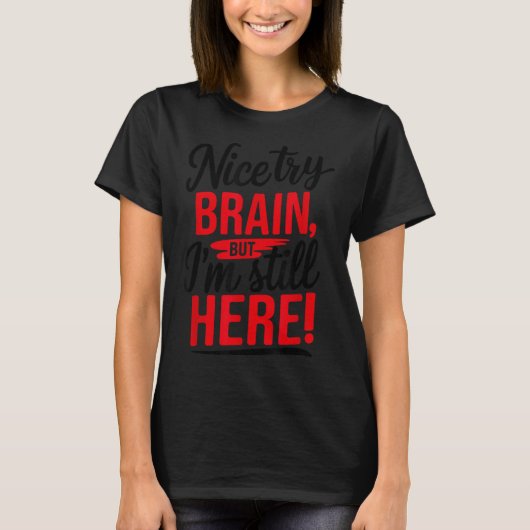 Nice Try Brain, Stroke Survivor _1 T-Shirt (Vorderseite)