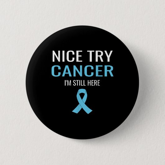 Nice Try Cancer Prostate Cancer Awareness Button (Vorderseite)