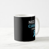 Nice Try Cancer Prostate Cancer Awareness Kaffeetasse (VorderseiteRechts)