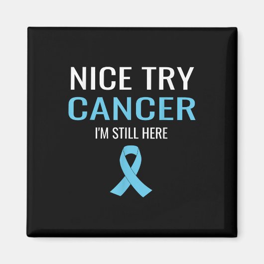 Nice Try Cancer Prostate Cancer Awareness Magnet (Vorne)