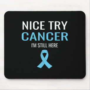 Nice Try Cancer Prostate Cancer Awareness Mousepad
