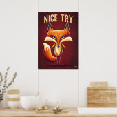 Nice Try Fox – Funny Clever Cartoon Character Art Poster (Küche)