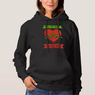 Nice Try Heart Ich bin immer noch hier Herzinfarkt Hoodie