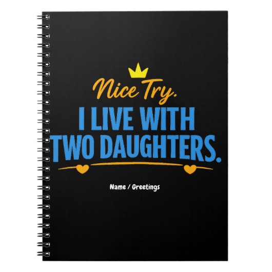Nice Try I Live With Two Daughters Funny Dad Quote Notizblock (Vorderseite)