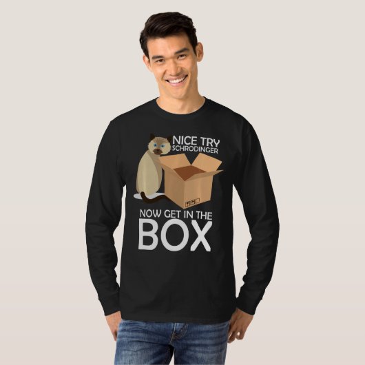 Nice Try Schrodinger Cat Quantum Physics Major Tee (Vorne ganz)