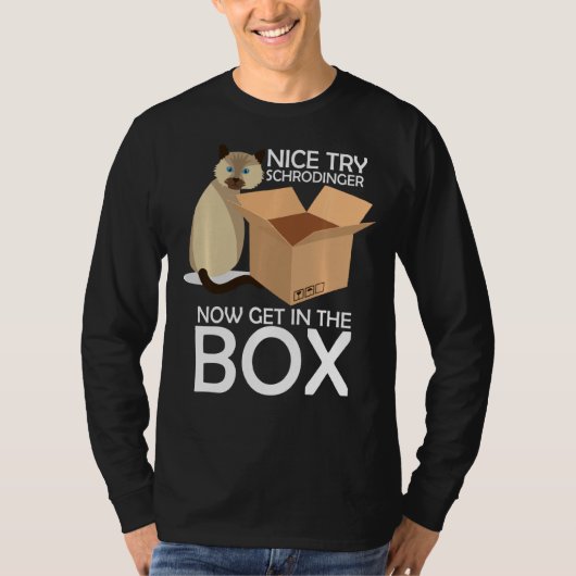 Nice Try Schrodinger Cat Quantum Physics Major Tee (Vorderseite)