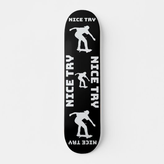 Nice Try Skater Skateboard (Vorne)