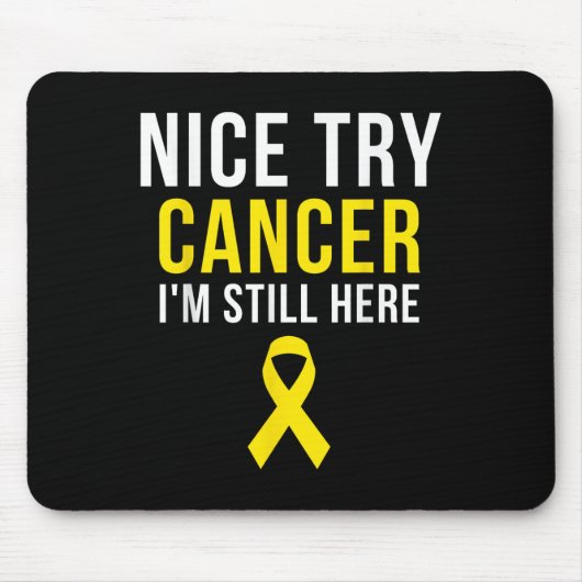 Nice Try Survivor Sarcoma Krebs Bewusstsein Gelb Mousepad (Vorne)