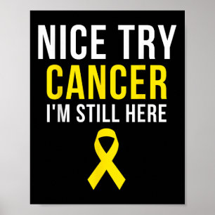 Nice Try Survivor Sarcoma Krebs Bewusstsein Gelb Poster