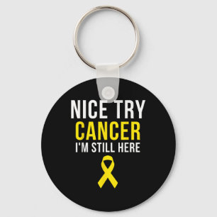 Nice Try Survivor Sarcoma Krebs Bewusstsein Gelb Schlüsselanhänger