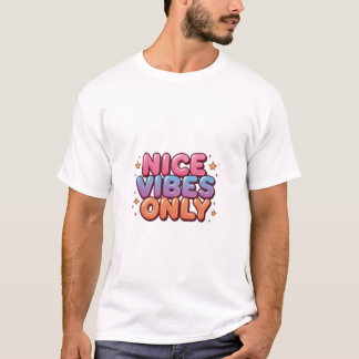 Nice Vibes Only – Colorful Positive Typography T-Shirt