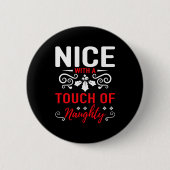 Nice With A Touch Of Naughty Button (Vorderseite)