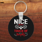 Nice With A Touch Of Naughty  Schlüsselanhänger (Vorderseite)