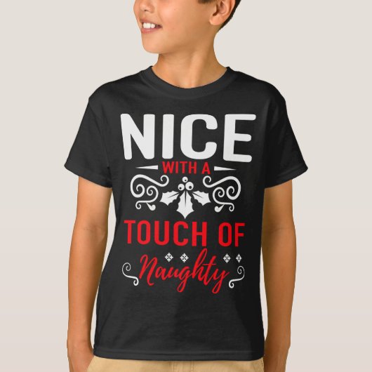 Nice With A Touch Of Naughty  T-Shirt (Vorderseite)