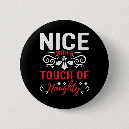 Nice With A Touch Of Naughty T Shirt Button (Vorderseite)