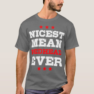 Nicest Gemein Redhead Ever T-Shirt