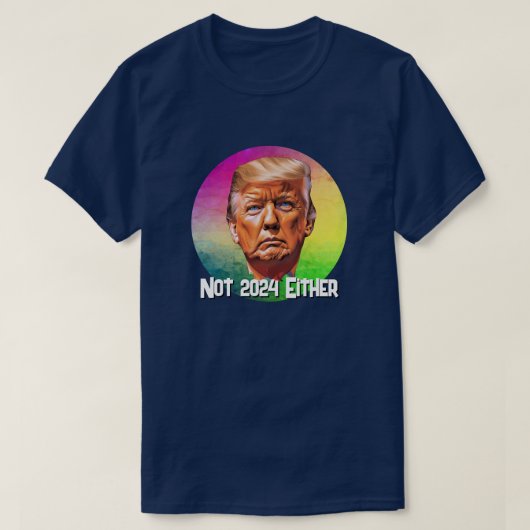 Nicht 2024 oder Trump T-Shirt (Design vorne)