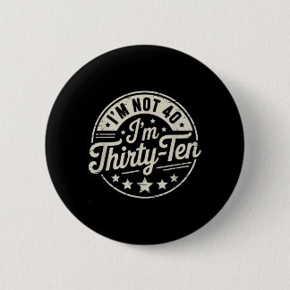 Nicht 40 Dreißig Zehn Retro Lustige Geburtstagszit Button