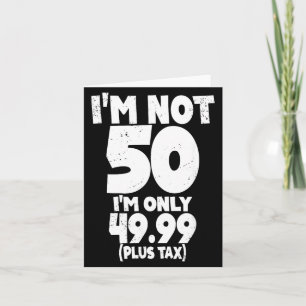 Nicht 50 sondern 4999 plus Steuer 50 Jahre alt Zit Karte