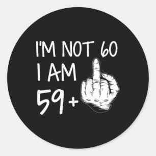 Nicht 60 Ich bin 59 Plus 1 Middle Finger T-Shirt M Runder Aufkleber