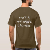 Nicht a die hartes Cacher T-Shirt (Rückseite)