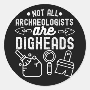 Nicht alle Archäologen sind Digheads Runder Aufkleber