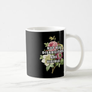 Nicht alle Behinderungen sind sichtbar Fibromyalgi Kaffeetasse