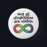 Nicht alle Behinderungen sind sichtbare Autismus-A Button<br><div class="desc">Neurodität Autismus Bewusstsein Akzeptanz Rainbow Infinity Sign</div>