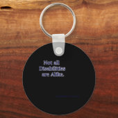 Nicht alle Behinderungen sind wie Behinderungen Schlüsselanhänger (Vorderseite)