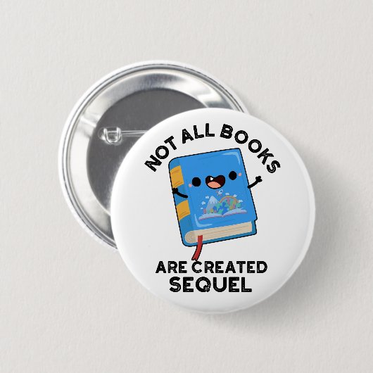Nicht alle Bücher sind Sequel Funny Reading Pun er Button (Vorne & Hinten)