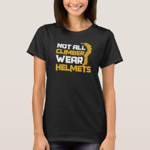 Nicht alle Climber tragen Helme für einen Parkplat T-Shirt