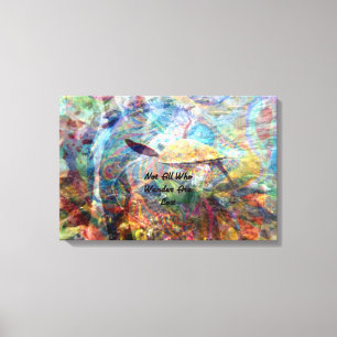 Nicht alle, die umherziehen, haben inspirierendes leinwanddruck