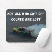 Nicht alle, die von Kurs abdriften, sind verloren Mousepad (Mit Mouse)