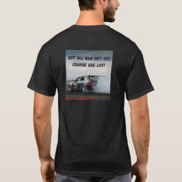Nicht alle, die von Kurs abdriften, sind verloren T-Shirt