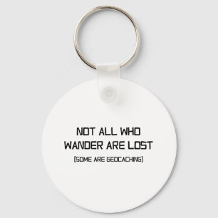 Nicht alle, die Wander verloren sind (einige, sind Schlüsselanhänger