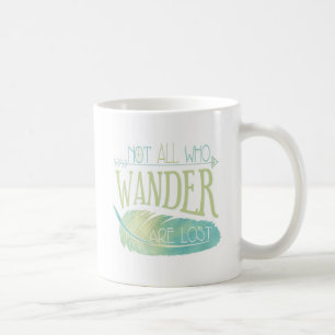 Nicht alle, die Wander verloren sind Kaffeetasse