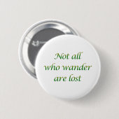 Nicht alle, die wandern button (Vorne & Hinten)