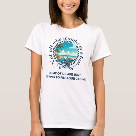 Nicht alle, die wandern... Cruise T-Shirt (Vorderseite)