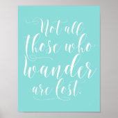 Nicht alle, die wandern, haben das Aqua Poster ver (Vorne)