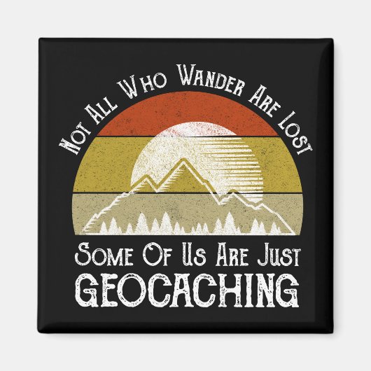 Nicht alle, die wandern, haben das Geocaching verl Magnet (Vorne)