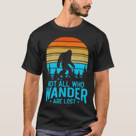 Nicht alle, die wandern, sind am Fuß verloren T-Shirt