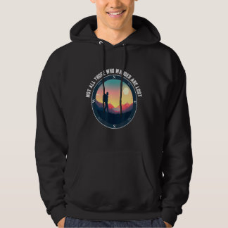Nicht alle, die wandern, sind beim Wandern im Frei Hoodie