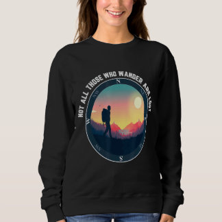 Nicht alle, die wandern, sind beim Wandern im Frei Sweatshirt
