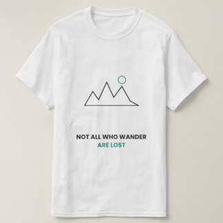 Nicht alle, die wandern, sind verloren Berg-T-Shir T-Shirt