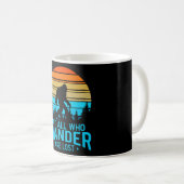Nicht alle, die wandern, sind verloren | Bigfoot R Kaffeetasse (VorderseiteRechts)