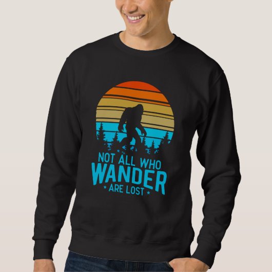 Nicht alle, die wandern, sind verloren | Bigfoot R Sweatshirt (Vorderseite)