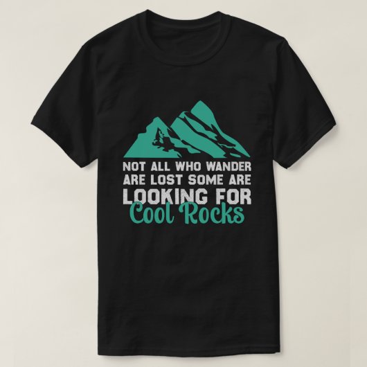 Nicht alle, die wandern sind verloren, Coole Rocks T-Shirt (Design vorne)