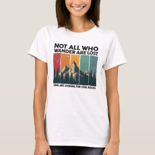 Nicht alle, die wandern, sind verloren. Einige suc T-Shirt