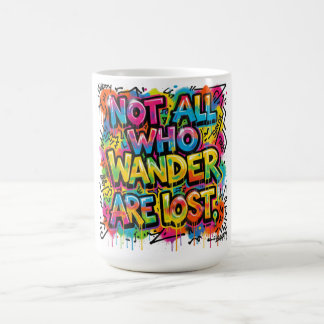 Nicht alle, die wandern, sind verloren Graffiti-Ku Kaffeetasse