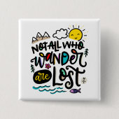 Nicht alle, die wandern, sind verloren, handgezoge button (Vorderseite)